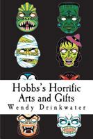 Hobbs's Horrific Arts and Gifts 1978105673 Book Cover