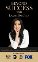 Beyond Success with Laarni San Juan 1970073160 Book Cover