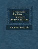 Grammaire Suedoise (1823) 1015900429 Book Cover