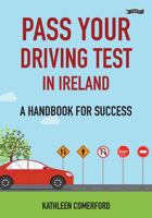 Pass Your Driving Test in Ireland: A Handbook for Success 1847179630 Book Cover