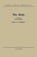 The Body: A Study in Pauline Theology 155605050X Book Cover