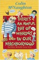 There's an Awful Lot of Weirdos in Our Neighborhood: And Other Wickedly Funny Verse 0671646419 Book Cover