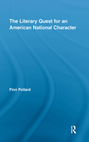 The Literary Quest for an American National Character 0415884020 Book Cover