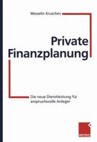 Private Finanzplanung: Die Neue Dienstleistung Fur Anspruchsvolle Anleger 3322846105 Book Cover