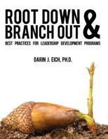 Root Down and Branch Out: Best Practices for Leadership Development Programs 1468034782 Book Cover