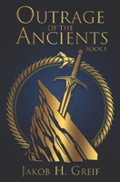 Outrage of the Ancients B0F92G1PQH Book Cover