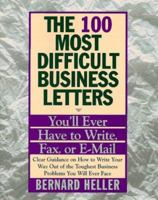 100 Most Difficult Business Letters You'll Ever Have to Write, Fax, or E-Mail, T 0887306837 Book Cover