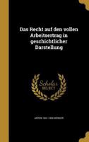 Das Recht auf den vollen Arbeitsertrag in geschichtlicher Darstellung 136170747X Book Cover