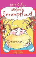 Wickedly Scrumptious! 1425944167 Book Cover