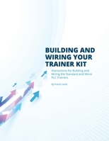 Building and Wiring Your Trainer Kit 0578744430 Book Cover