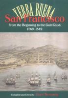 San Francisco: Yerba Buena : From the Beginning to the Gold Rush 1769-1849 0944220088 Book Cover