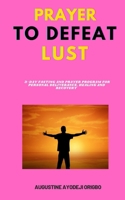 Prayer to Defeat Lust B0BLM18XKX Book Cover