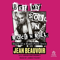 Bet My Soul on Rock 'n' Roll: Diary of a Black Punk Icon B0C4NHY9H4 Book Cover
