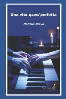 Una vita quasi perfetta (Italian Edition) B0GWZTW2S2 Book Cover