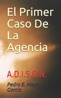 El Primer Caso De La Agencia: A.D.I.S.O.N. B0989WXZG6 Book Cover