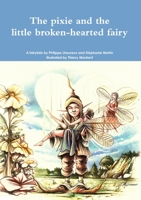 The pixie and the little broken-hearted fairy. 1716878837 Book Cover