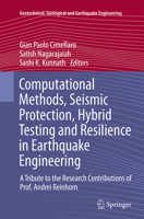 Computational Methods, Seismic Protection, Hybrid Testing and Resilience in Earthquake Engineering: A Tribute to the Research Contributions of Prof. Andrei Reinhorn 3319063936 Book Cover
