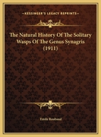 The Natural History of the Solitary Wasps of the Genus Synagris 1355683289 Book Cover