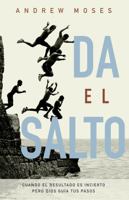 Da el salto: Cuando el resultado es incierto pero Dios guía tus pasos null Book Cover