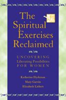 The Spiritual Exercises Reclaimed: Uncovering Liberating Possibilities for Women 0809140438 Book Cover