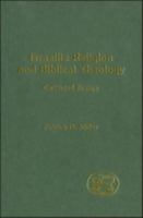 Israelite Religion and Biblical Theology: Collected Essays (Journal for the Study of the Old Testament. Supplement Series, 267) 184127142X Book Cover
