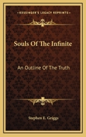Souls of the Infinite: An Outline of the Truth 0548470294 Book Cover