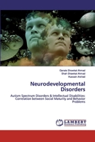 Neurodevelopmental Disorders: Autism Spectrum Disorders & Intellectual Disabilities: Correlation between Social Maturity and Behavior Problems 6202524766 Book Cover