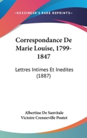 Correspondance De Marie Louise, 1799-1847: Lettres Intimes Et Inedites (1887) 116034888X Book Cover