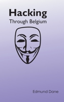 Hacking Through Belgium 9356155062 Book Cover