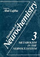Handbook of Neurochemistry, Volume 3: Metabolism in the Nervous System 1468443690 Book Cover