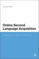 Online Second Language Acquisition: Conversation Analysis of Online Chat 1441119434 Book Cover