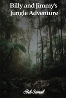 Billy and Jimmy's Jungle Adventure 1915662761 Book Cover