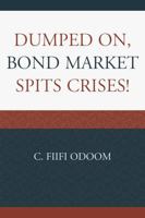 Dumped on, Bond Market Spits Crises! 076185617X Book Cover