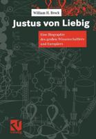 Justus Von Liebig: Eine Biographie Des Grossen Naturwissenschaftlers Und Europaers 3540670319 Book Cover