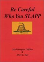 Be Careful Who You SLAPP 0972514104 Book Cover