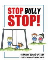 Stop Bully Stop! 1480973769 Book Cover