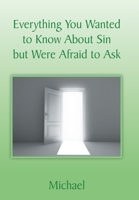 Everything You Wanted to Know About Sin but Were Afraid to Ask 1524563323 Book Cover