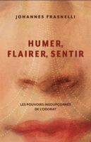 HUMER, FLAIRER, SENTIR. LES POUVOIRS INSOUPCONNES DE L'ODORAT 289773258X Book Cover