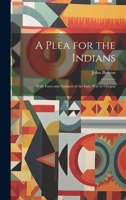 A Plea for the Indians: With Facts and Features of the Late war in Oregon 1019424567 Book Cover