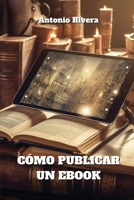 Cómo Publicar Un eBook B0CS7T24DW Book Cover