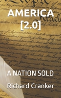 AMERICA [2.0]: A NATION SOLD B0F9LNL8TR Book Cover