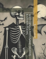 WATCHING A THOUSAND DEATHS & OTHER POEMS 1520811802 Book Cover