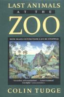 Last Animals at the Zoo: How Mass Extinction Can Be Stopped 1559631570 Book Cover