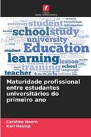 Maturidade profissional entre estudantes universitários do primeiro ano 6209293506 Book Cover