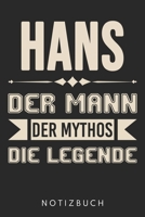 Hans Der Mann Der Mythos Die Legende: Din A5 Heft (Liniert) Mit Linien Für Hans | Notizbuch Tagebuch Planer Für Jeden Mit Dem Vorname Hansi | Notiz ... Name & Spitzname Notebook (German Edition) 1673071902 Book Cover