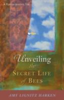 Unveiling The Secret Life Of Bees (Popular Insights) 0827230265 Book Cover
