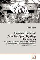 Implementation of Proactive Spam Fighting Techniques 3639289935 Book Cover