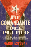 The Village Commander \ El Comandante del Pueblo (Spanish Edition) 0063292068 Book Cover