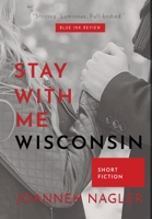 Stay with Me, Wisconsin 1970151935 Book Cover