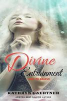 Divine Entrainment: HOW to Believe 1548279153 Book Cover